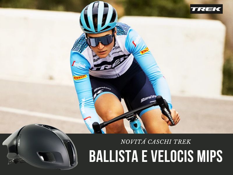 Nuovi caschi Trek Ballista Mips Trek Velocis Mips